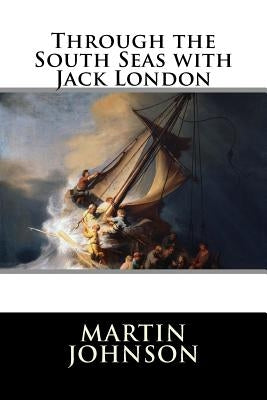 Through the South Seas with Jack London Paperback Createspace Independent Publishing Platform