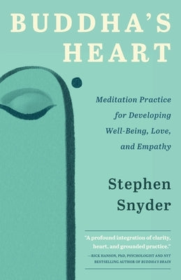 Buddha's Heart: Meditation Practice for Developing Well-being, Love, and Empathy Paperback Buddhas Heart Press