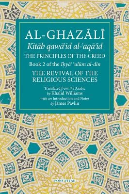 Paperback copy of "The Principles of the Creed: Book 2 of the Revival of the Religious Sciences" by Fons Vitae showing the front cover.