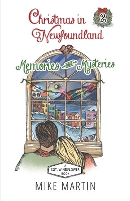 Christmas in Newfoundland - Memories and Mysteries: A Sgt. Windflower Holiday Mystery Paperback Ottawa Press and Publishing