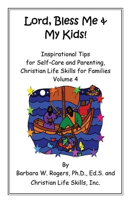 Lord, Bless Me & My Kids!: Volume 4 Paperback Xulon Press