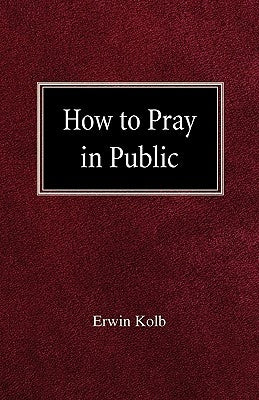 How to Pray in Public Paperback Concordia Publishing House