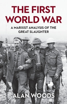 The First World War: A Marxist Analysis of the Great Slaughter Paperback Wellred