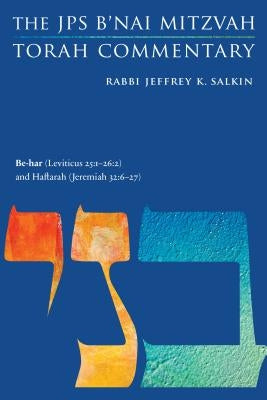 Be-Har (Leviticus 25: 1-26:2) and Haftarah (Jeremiah 32:6-27): The JPS B'Nai Mitzvah Torah Commentary Paperback University of Nebraska Press