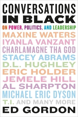 Conversations in Black: On Power, Politics, and Leadership Legacy Lit