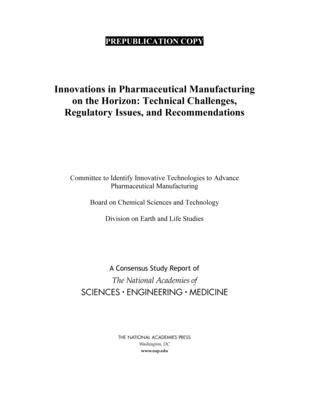 Innovations in Pharmaceutical Manufacturing on the Horizon: Technical Challenges, Regulatory Issues, and Recommendations Paperback National Academies Press