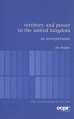 Territory and Power in the United Kingdom: An Interpretation Paperback ECPR Press