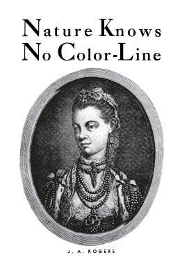 Nature Knows No Color-Line: Research Into the Negro Ancestry in the White Race Paperback Wesleyan University Press