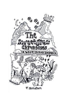 The Sweetgrass Chronicles: A Walk Across America Paperback Lulu.com
