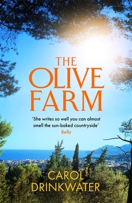 The Olive Farm: A Memoir of Life, Love and Olive Oil in the South of France Paperback George Weidenfeld & Nicholson