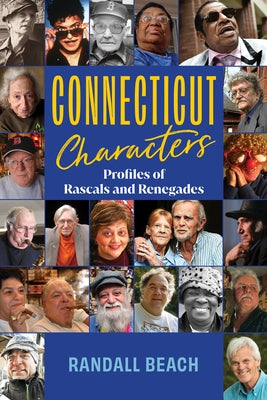 Connecticut Characters: Profiles of Rascals and Renegades Paperback Globe Pequot Press