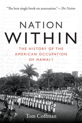 Nation Within: The History of the American Occupation of Hawai'i Paperback Duke University Press