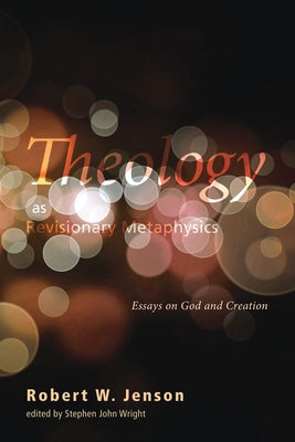 Theology as Revisionary Metaphysics Paperback Cascade Books
