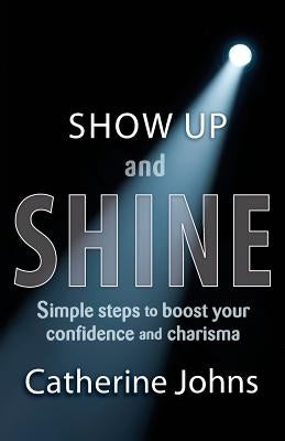 Show Up and Shine Paperback North Mayfair Press