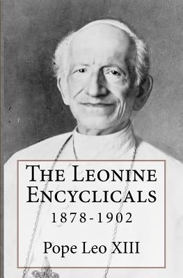 The Leonine Encyclicals: 1878-1902 Paperback Agnus Dei Publishing