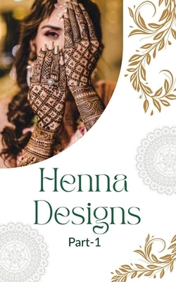 Henna Designing Tutorial Part-1: Basic to expert Paperback Notion Press
