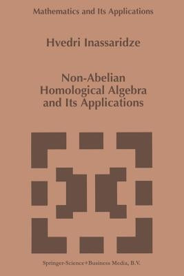 Non-Abelian Homological Algebra and Its Applications Paperback Springer