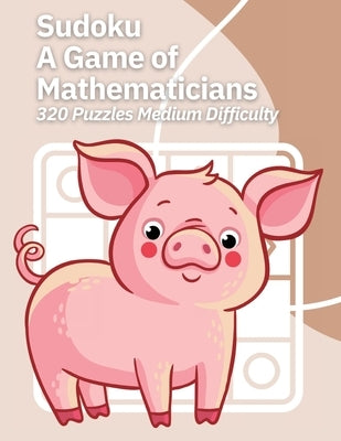 Sudoku A Game of Mathematicians 320 Puzzles Medium Difficulty Paperback Marick Booster