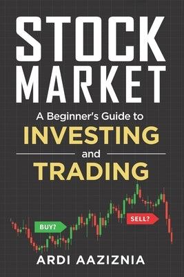 Stock Market Explained: A Beginner's Guide to Investing and Trading in the Modern Stock Market Paperback Independently Published