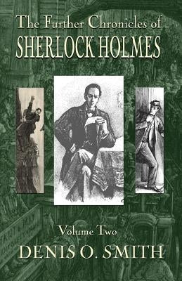 The Further Chronicles of Sherlock Holmes - Volume 2 Paperback MX Publishing