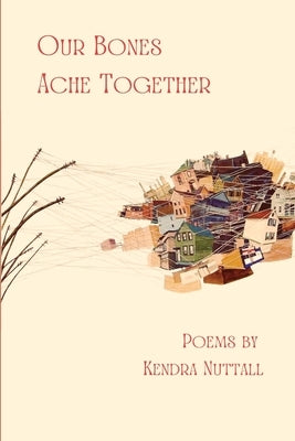 Our Bones Ache Together Paperback Flowersong Press