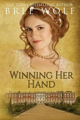 Winning her Hand: A Regency Romance Paperback Bree Wolf