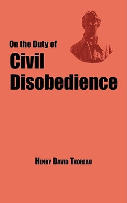 On the Duty of Civil Disobedience - Thoreau's Classic Essay Paperback ARC Manor