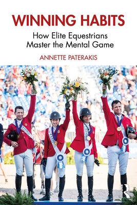Winning Habits: How Elite Equestrians Master the Mental Game Paperback Routledge