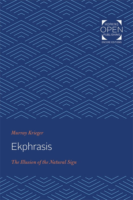 Ekphrasis: The Illusion of the Natural Sign Paperback Johns Hopkins University Press