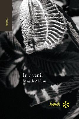 Ir y venir. Poesía reunida 1986-2016 by Alabau, Magali