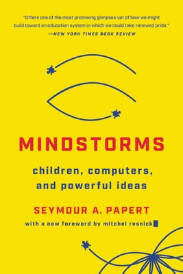 Mindstorms: Children, Computers, and Powerful Ideas Paperback Basic Books