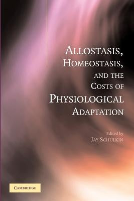 Paperback book titled "Allostasis, Homeostasis, and the Costs of Physiological Adaptation" by Cambridge University Press with text and cover design.