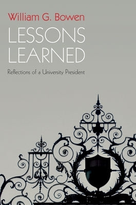 Lessons Learned: Reflections of a University President Paperback Princeton University Press