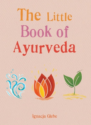The Little Book of Ayurveda by Gaia