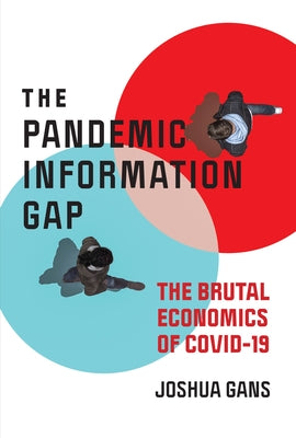 The Pandemic Information Gap: The Brutal Economics of COVID-19 Paperback MIT Press