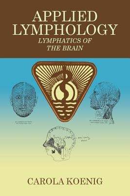 Applied Lymphology: Lymphatics of the Brain Paperback iUniverse