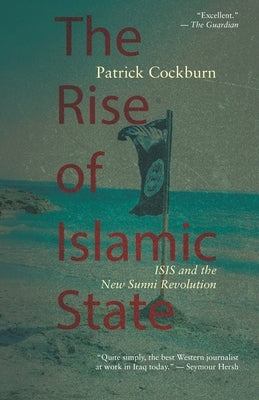 The Rise of Islamic State: ISIS and the New Sunni Revolution Paperback Leftword Books