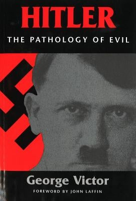 Hitler: The Pathology of Evil Paperback University of Nebraska Press