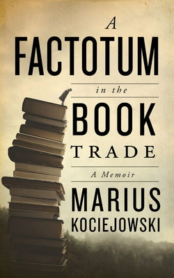 A Factotum in the Book Trade Paperback Biblioasis