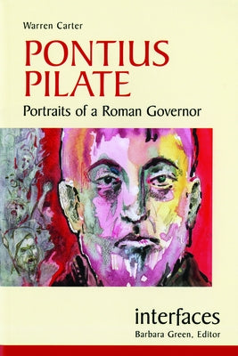 Pontius Pilate: Portraits of a Roman Governor Paperback Liturgical Press