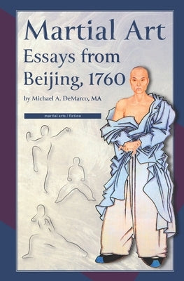 Martial Art Essays from Beijing, 1760 Paperback Via Media Publishing Company