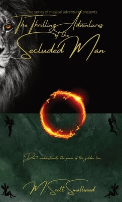 The Thrilling Adventures of the Secluded Man: The Series of Magical Adventures Presents Paperback Larger Than Life Books