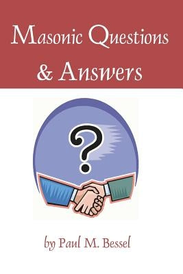 Masonic Questions and Answers by Bessel, Paul M.