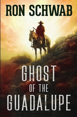 Ghost of the Guadalupe Paperback Uplands Press