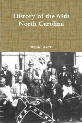 History of the 69th North Carolina Paperback Lulu.com