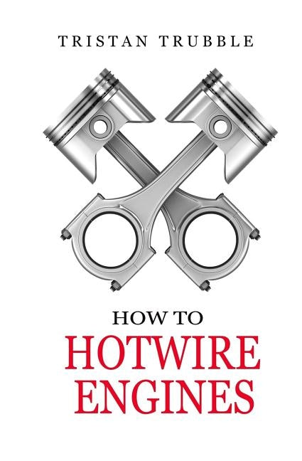 How to Hotwire Engines Paperback Createspace Independent Publishing Platform