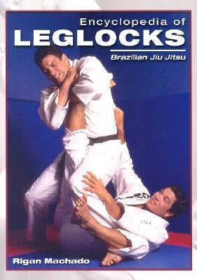 Encyclopedia of Leglocks: Brazilian Jiu Jitsu Paperback Empire Books