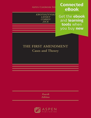 The First Amendment: Cases and Theory [Connected Ebook] by Krotoszynski, Ronald J.