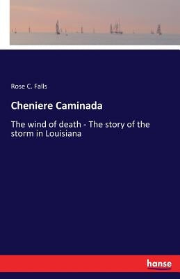 Cheniere Caminada: The wind of death - The story of the storm in Louisiana Paperback Hansebooks
