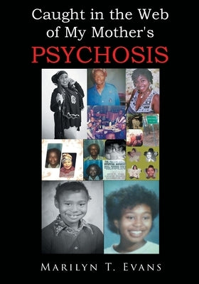 Caught in the Web of My Mother's Psychosis Paperback Page Publishing